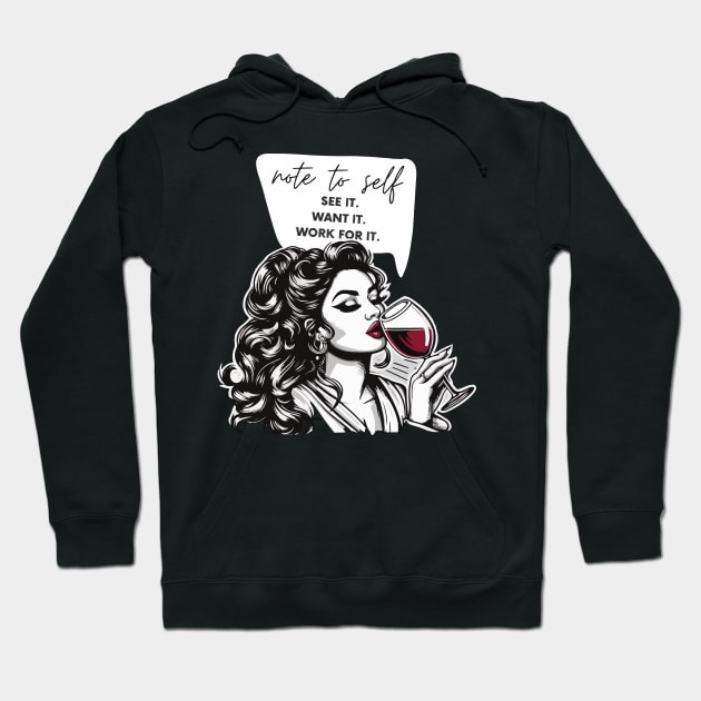 note to self, see it want it, work for it Hoodie by whatyouareisbeautiful